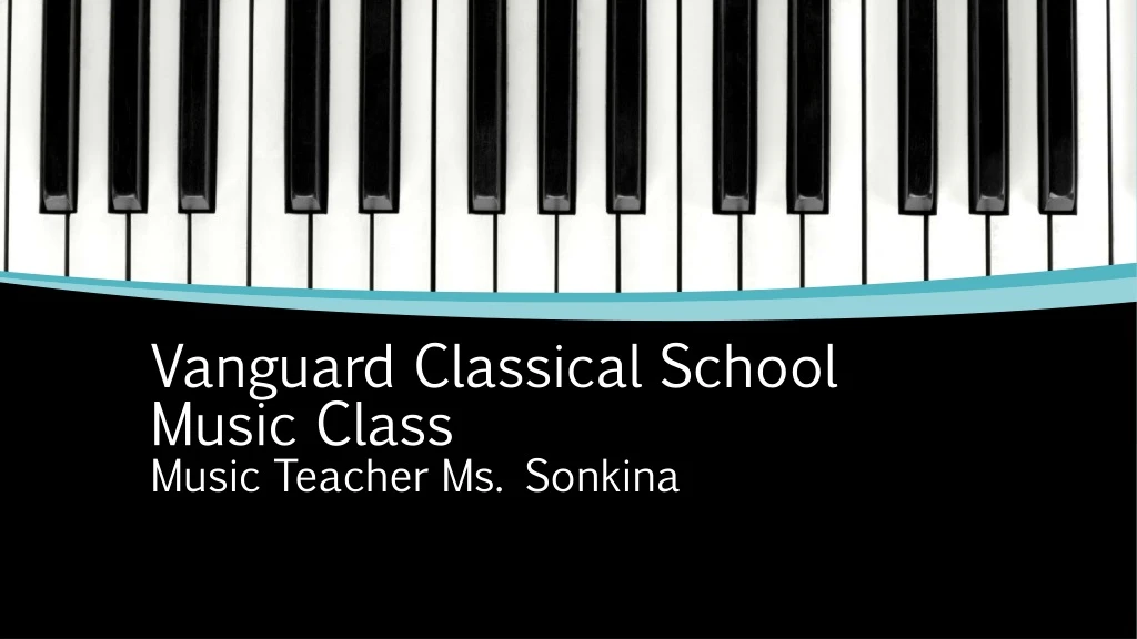 v anguard classical school music class music teacher ms sonkina