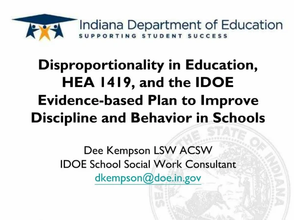 Disproportionality in Education, HEA 1419, and the IDOE Evidence-based Plan to Improve Discipline and Behavior in Schoo