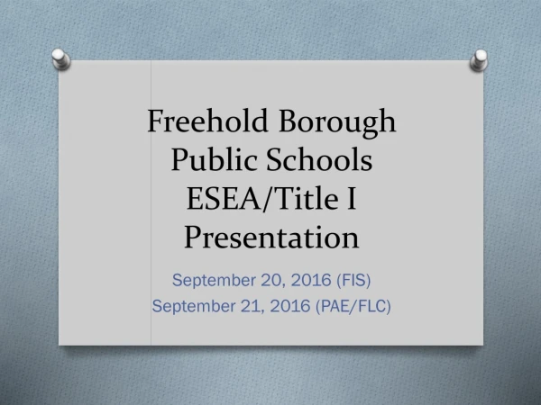 Freehold Borough Public Schools ESEA/Title I Presentation