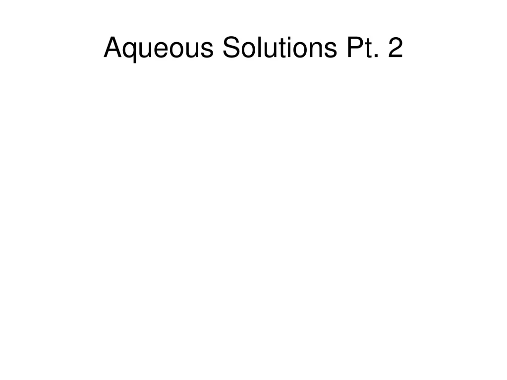 aqueous solutions pt 2