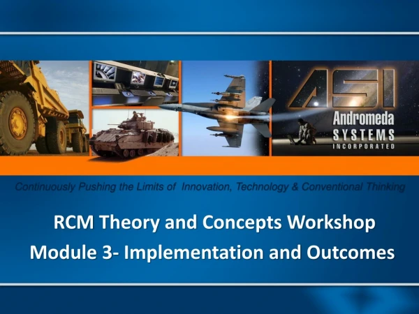 RCM Theory and Concepts Workshop Module 3- Implementation and Outcomes
