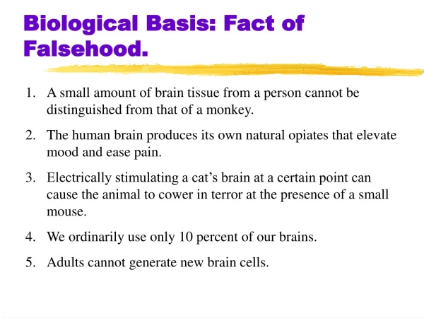 Biological Basis: Fact of Falsehood.