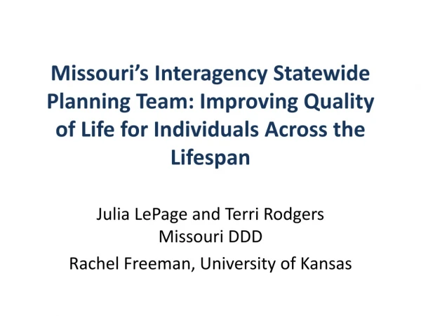 Julia LePage and Terri Rodgers Missouri DDD Rachel Freeman, University of Kansas