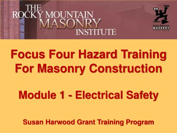 Focus Four Hazard Training For Masonry Construction Module 1 - Electrical Safety