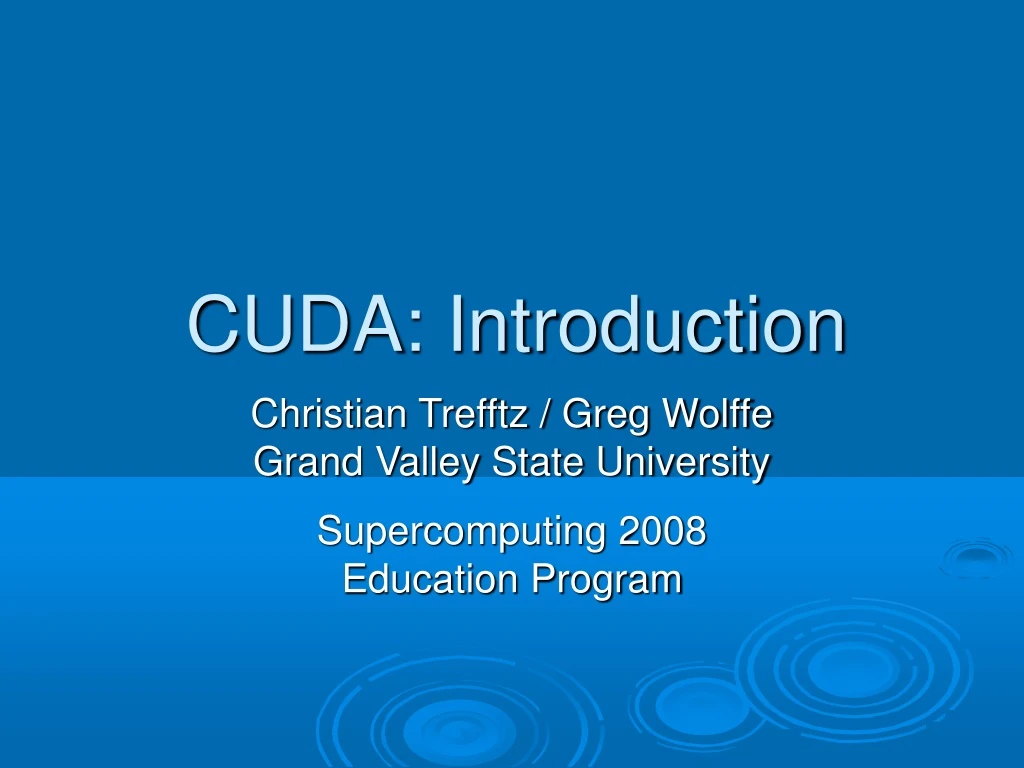 christian trefftz greg wolffe grand valley state university supercomputing 2008 education program