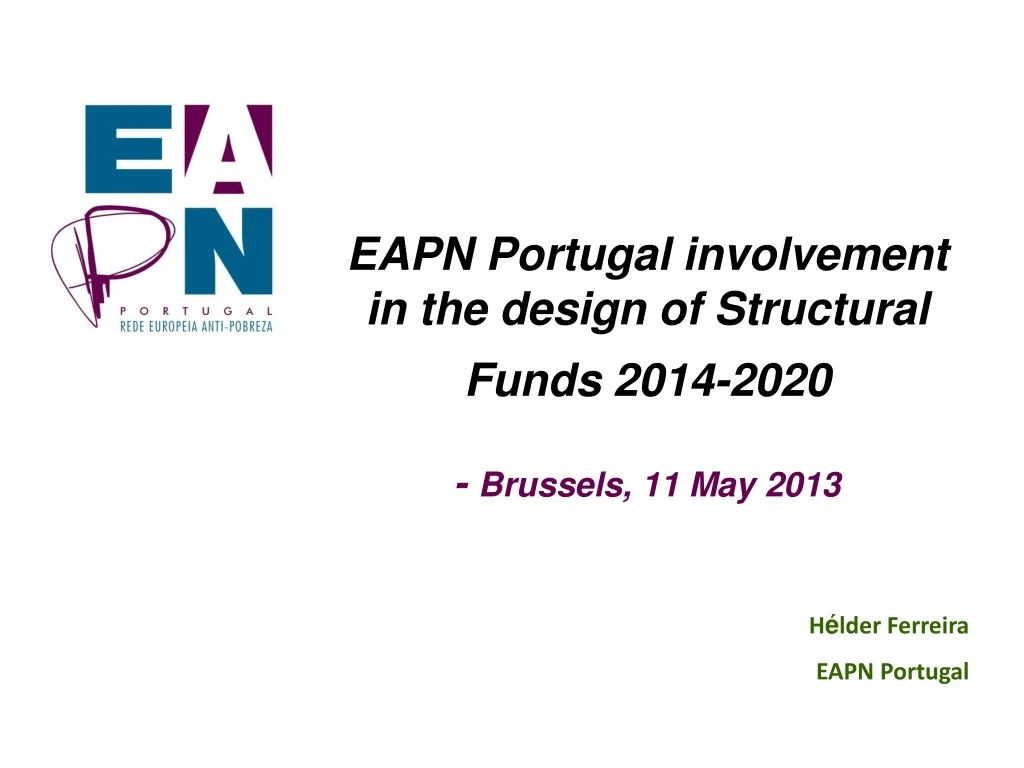 eapn portugal involvement in the design of structural funds 2014 2020 brussels 11 may 2013