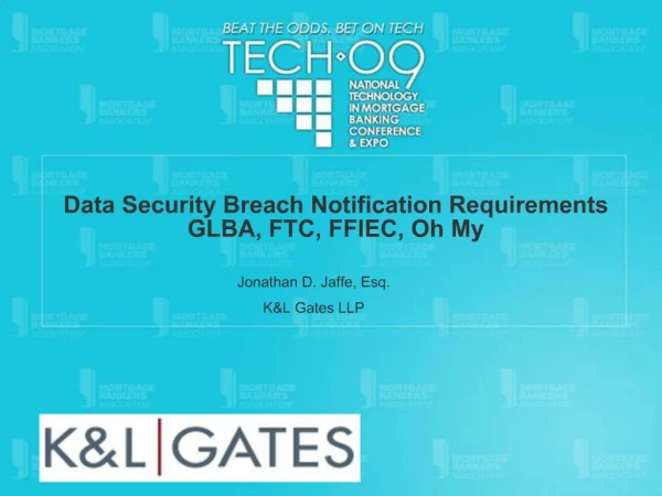 Data Security Breach Notification Requirements GLBA, FTC, FFIEC, Oh My
