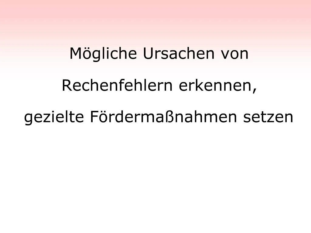 PPT - M Gliche Ursachen Von Rechenfehlern Erkennen, Gezielte F Rderma ...