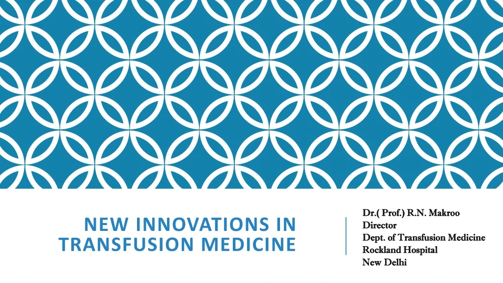 new innovations in transfusion medicine