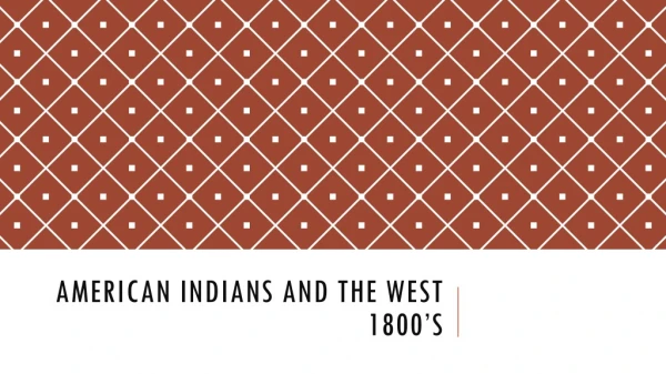 American Indians and the west 1800’s