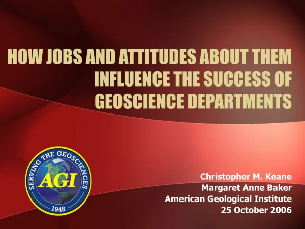 HOW JOBS AND ATTITUDES ABOUT THEM INFLUENCE THE SUCCESS OF GEOSCIENCE DEPARTMENTS