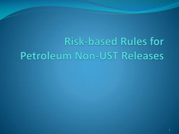 Risk-based Rules for Petroleum Non-UST Releases