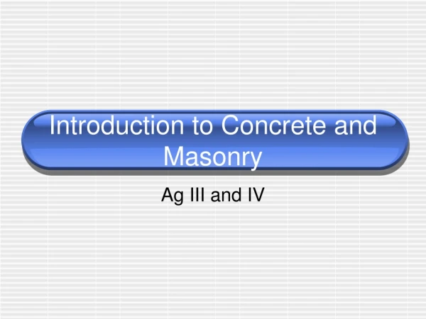 Introduction to Concrete and Masonry