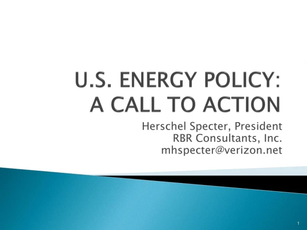 U.S. ENERGY POLICY: A CALL TO ACTION