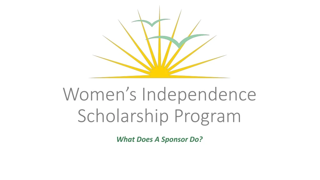 women s independence scholarship program