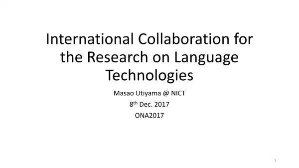 International Collaboration for the Research on Language Technologies