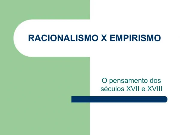 RACIONALISMO X EMPIRISMO