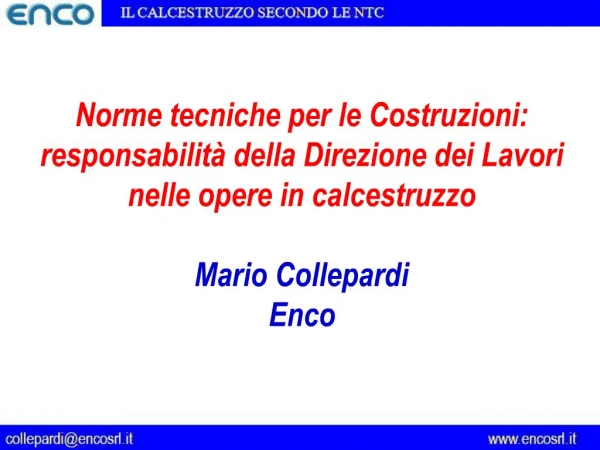 Norme tecniche per le Costruzioni: responsabilit della Direzione dei Lavori nelle opere in calcestruzzo Mario Collepar
