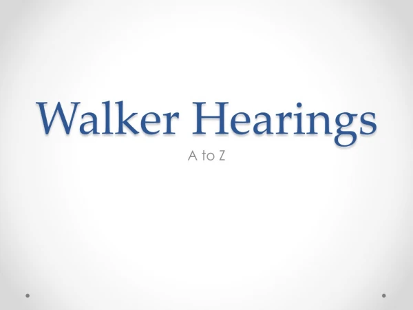 Walker Hearings