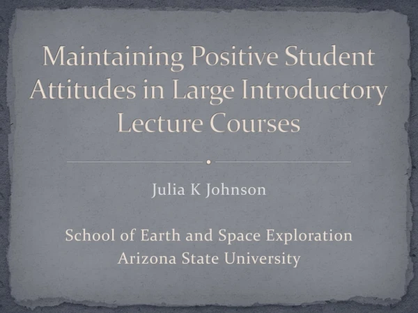 Maintaining Positive Student Attitudes in Large Introductory Lecture Courses
