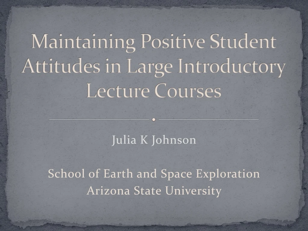 maintaining positive student attitudes in large introductory lecture courses