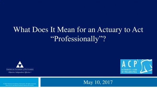 What Does It Mean for an Actuary to Act “Professionally”?