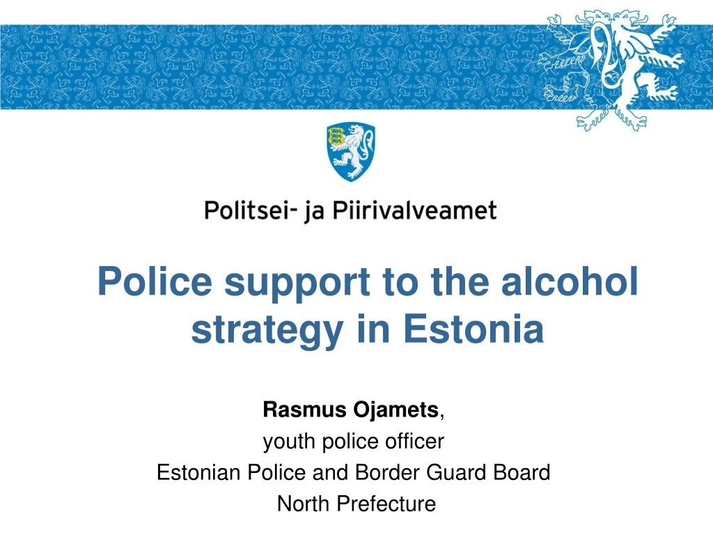 police support to the alcohol strategy in estonia