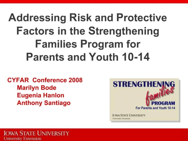 Addressing Risk and Protective Factors in the Strengthening Families Program for Parents and Youth 10-14 CYFAR Confere