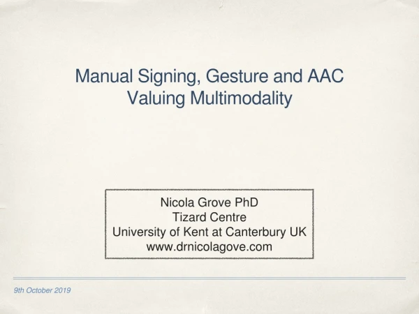 Manual Signing, Gesture and AAC Valuing Multimodality