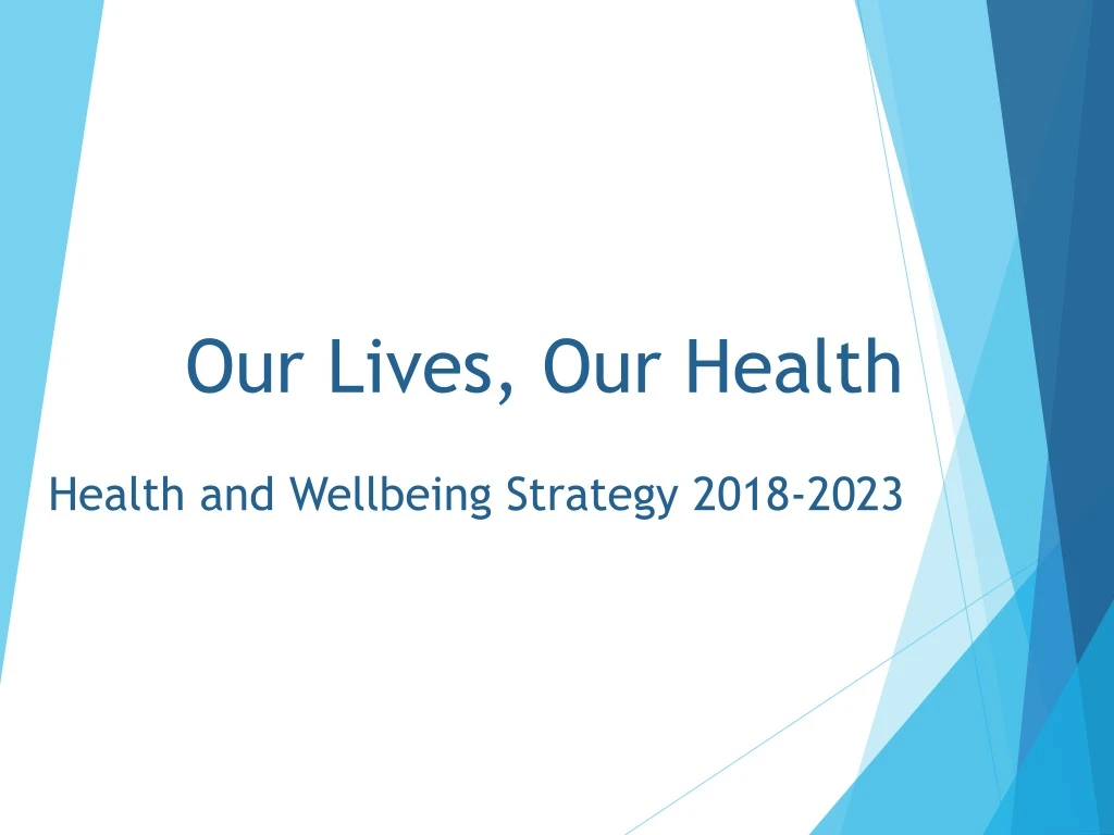 our lives our health health and wellbeing strategy 2018 2023