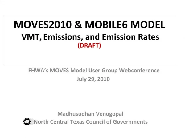 MOVES2010 MOBILE6 MODEL VMT, Emissions, and Emission Rates DRAFT