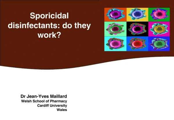 Dr Jean-Yves Maillard Welsh School of Pharmacy Cardiff University Wales