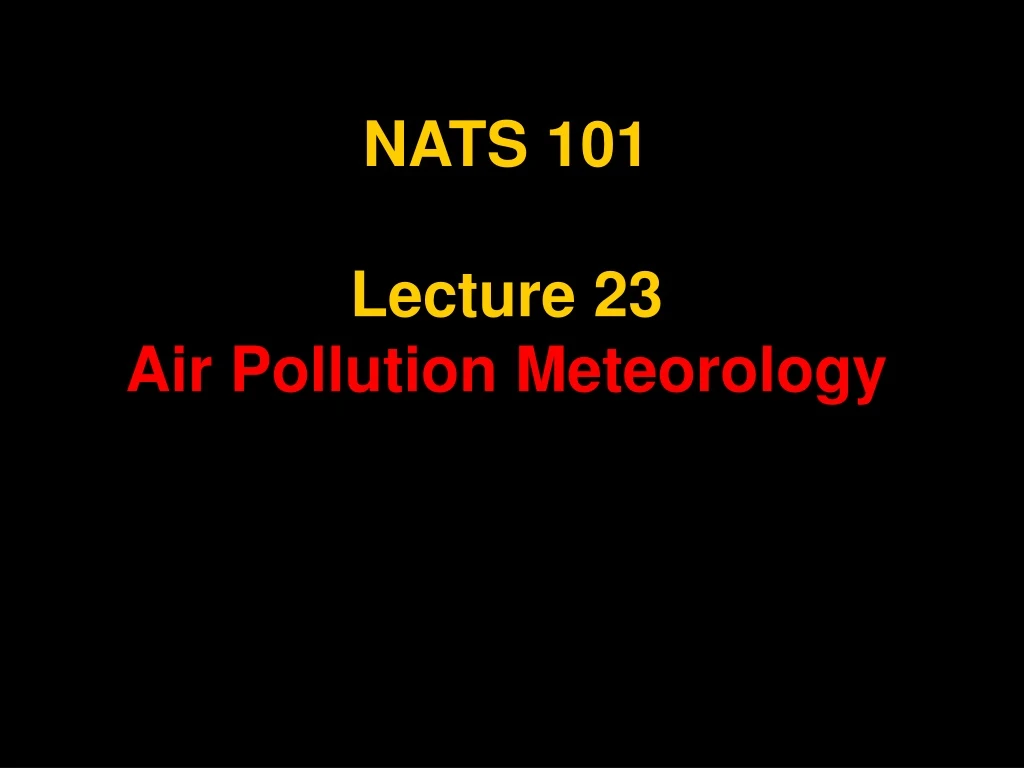 nats 101 lecture 23 air pollution meteorology