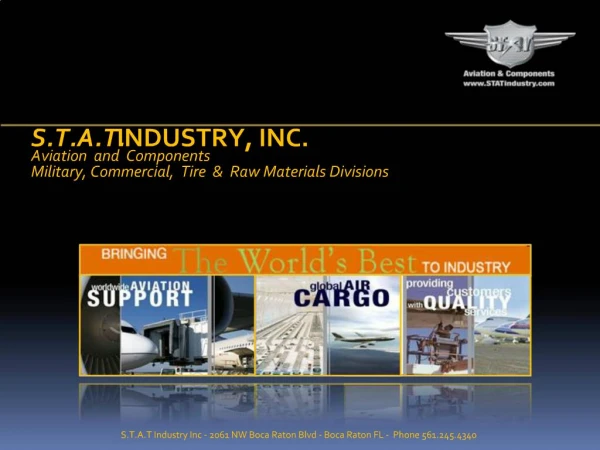 S.T.A.T. INDUSTRY, INC. Aviation and Components Military, Commercial, Tire Raw Materials Divisions