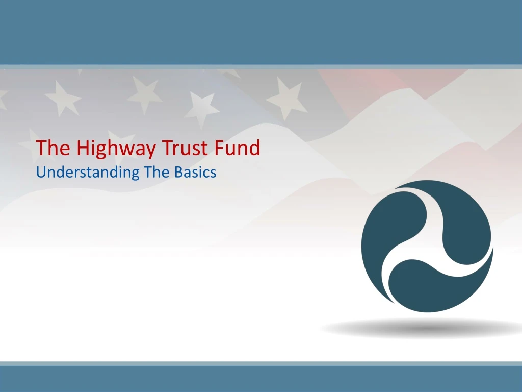 the highway trust fund understanding the basics