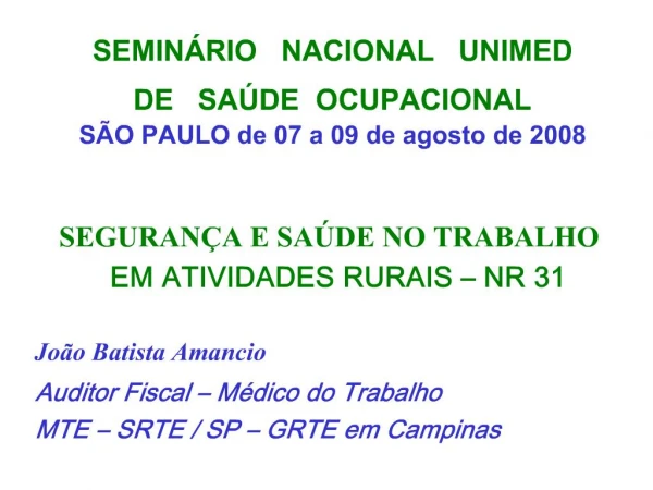 SEMIN RIO NACIONAL UNIMED DE SA DE OCUPACIONAL S O PAULO de 07 a 09 de agosto de 2008