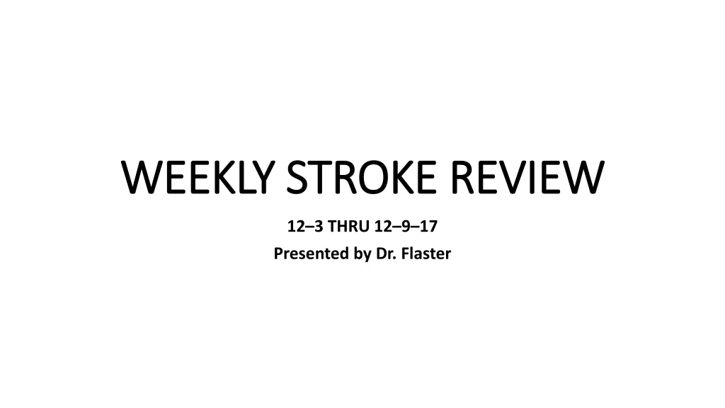 weekly stroke review