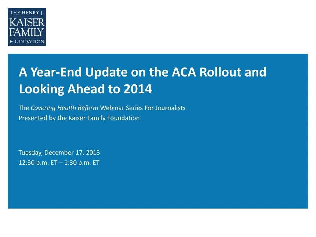 a year end update on the aca rollout and looking ahead to 2014