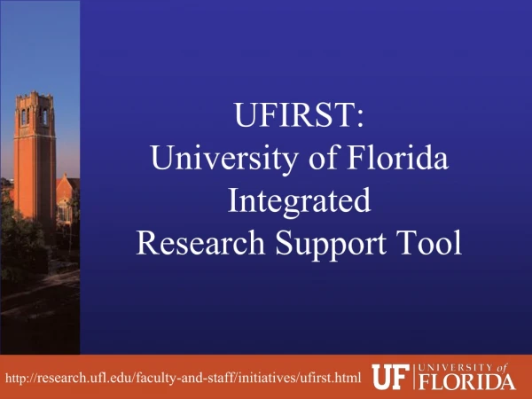 UFIRST: University of Florida Integrated Research Support Tool