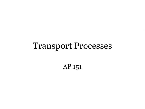 Transport Processes