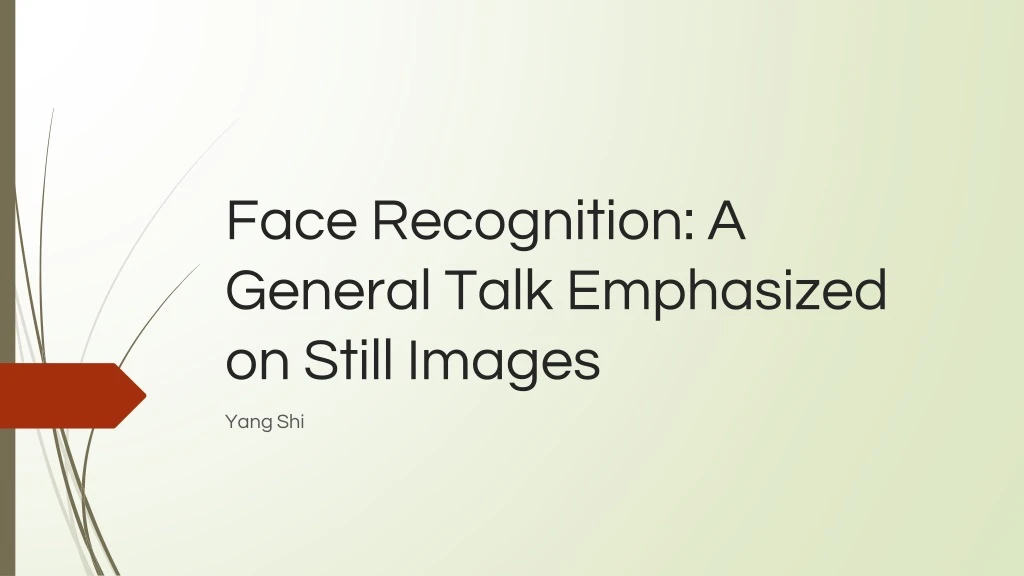 face recognition a general talk emphasized on still images