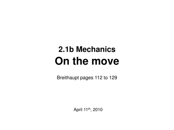 2.1b Mechanics On the move