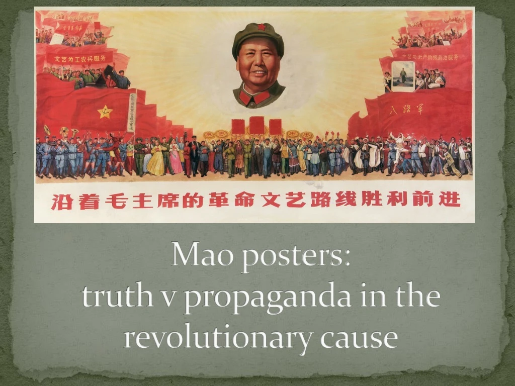 mao posters truth v propaganda in the revolutionary cause