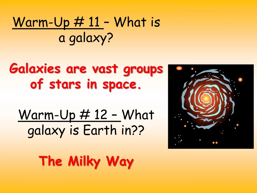 warm up 11 what is a galaxy galaxies are vast