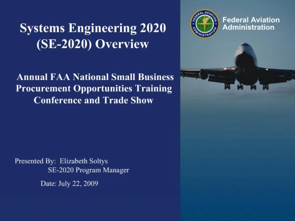 Systems Engineering 2020 SE-2020 Overview Annual FAA National Small Business Procurement Opportunities Training Confer