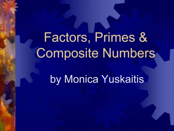 Factors, Primes Composite Numbers