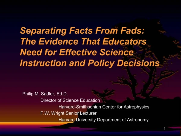 Separating Facts From Fads: The Evidence That Educators Need for Effective Science Instruction and Policy Decisions