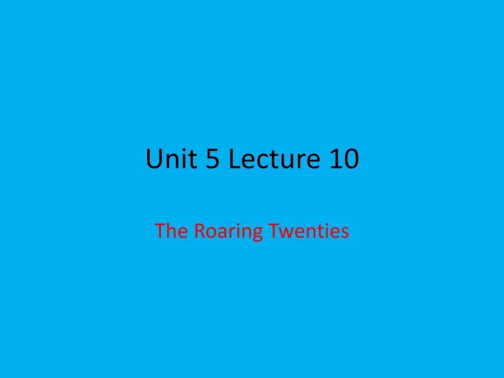 unit 5 lecture 10