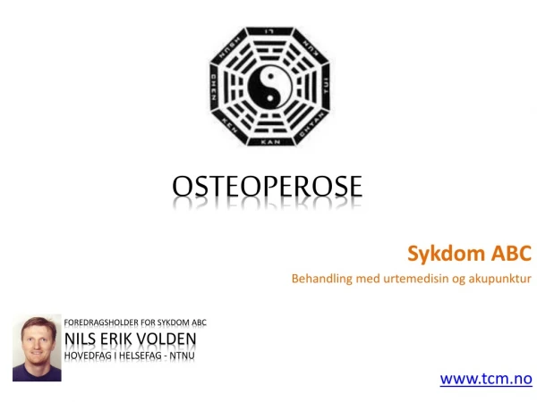 foredragsholder for sykdom abc nils erik volden hovedfag i helsefag ntnu www tcm no