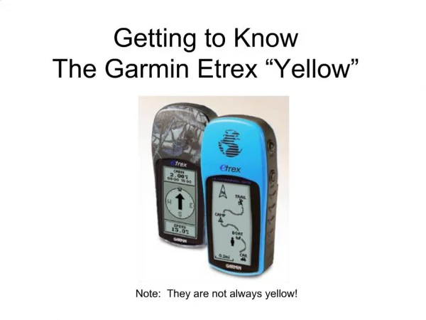 Getting to Know The Garmin Etrex Yellow